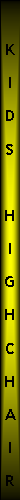 Casella di testo: KIDSHIGHCHAIR